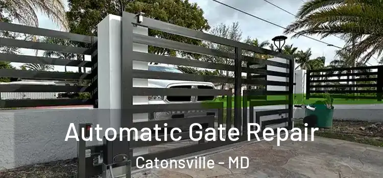  Automatic Gate Repair Catonsville - MD