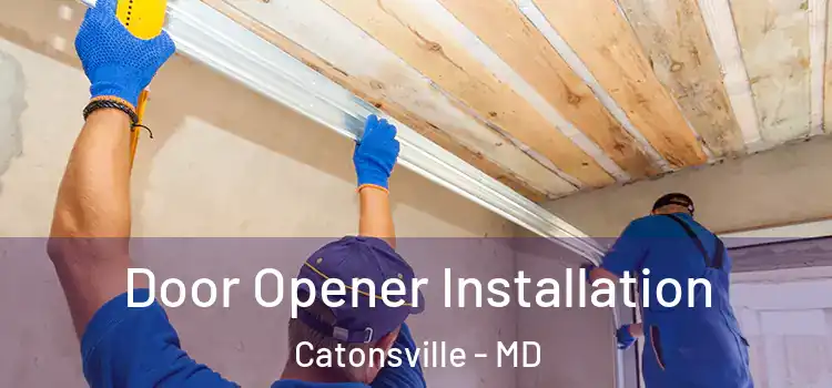  Door Opener Installation Catonsville - MD