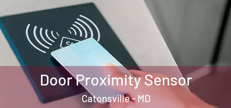  Door Proximity Sensor Catonsville - MD