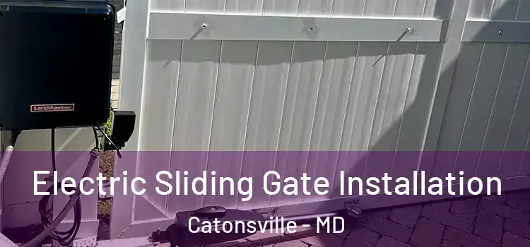 Electric Sliding Gate Installation Catonsville - MD