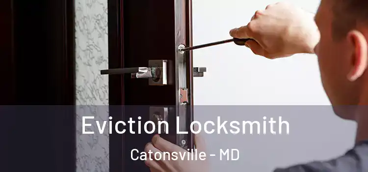  Eviction Locksmith Catonsville - MD