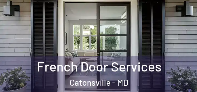 French Door Services Catonsville - MD