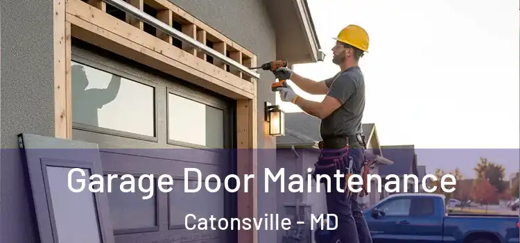  Garage Door Maintenance Catonsville - MD