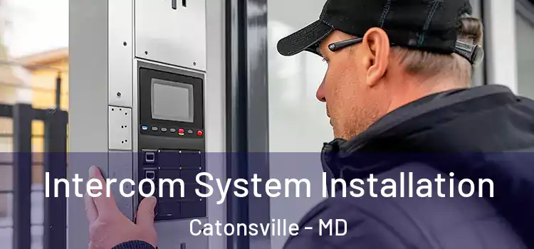 Intercom System Installation Catonsville - MD