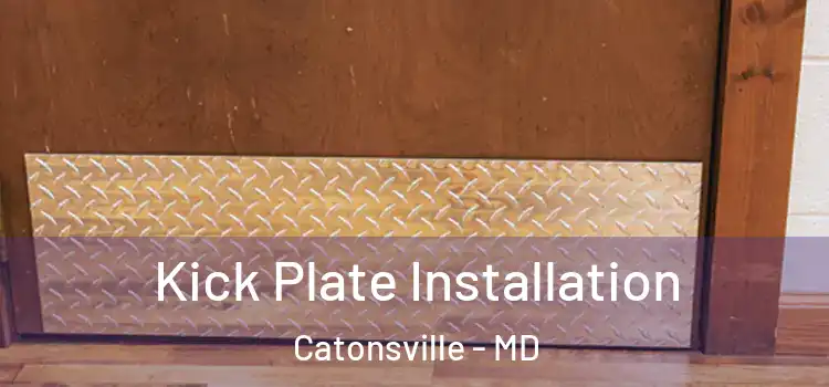 Kick Plate Installation Catonsville - MD