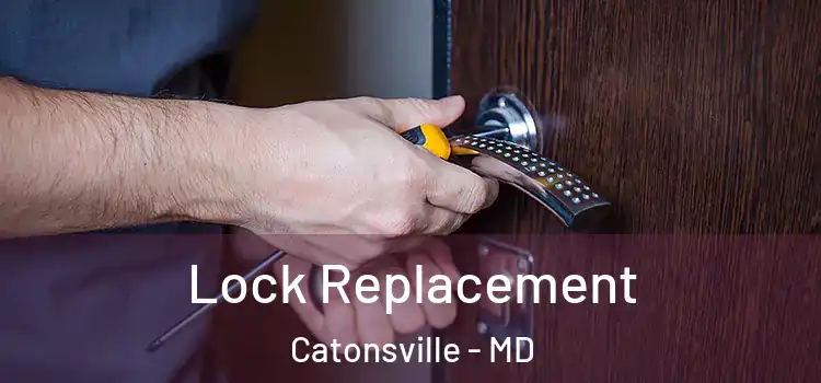 Lock Replacement Catonsville - MD