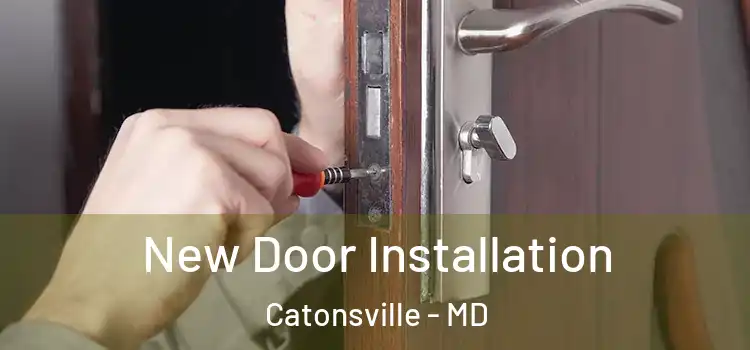 New Door Installation Catonsville - MD