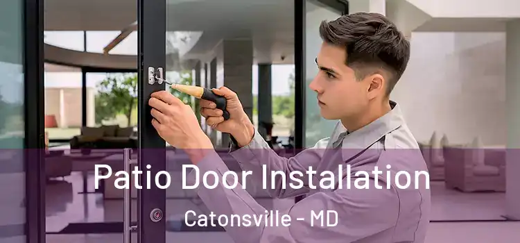 Patio Door Installation Catonsville - MD