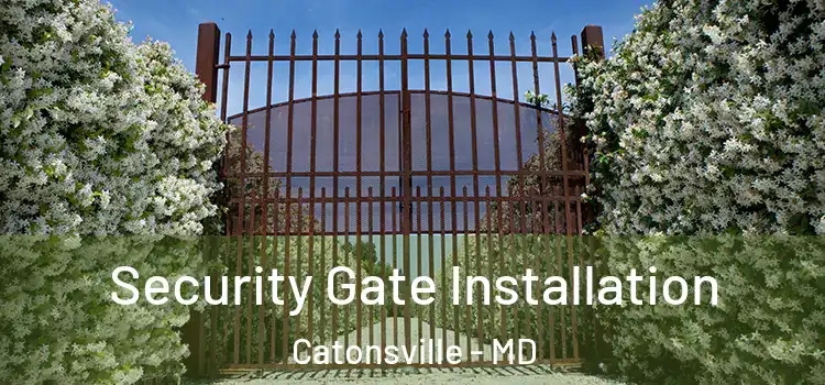 Security Gate Installation Catonsville - MD