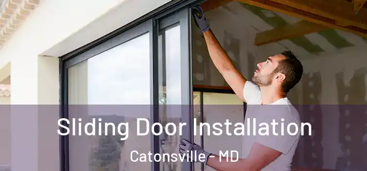  Sliding Door Installation Catonsville - MD