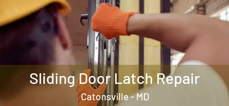 Sliding Door Latch Repair Catonsville - MD