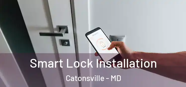  Smart Lock Installation Catonsville - MD